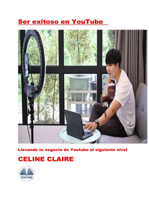 Title details for Ser Exitoso En YouTube by Celine Claire - Available